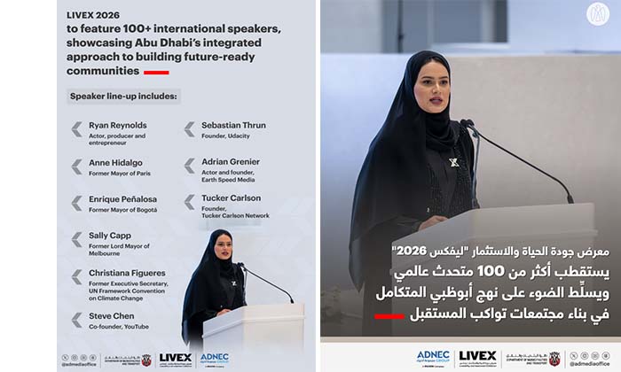 LIVEX 2026 to feature 100+ international speakers, showcasing Abu Dhabi’s integrated approach to building future-ready communities LIVEX 2026 to feature 100+ international speakers, showcasing Abu Dhabi’s integrated approach to building future-ready c...